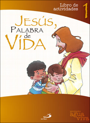 JESUS PALABRA DE VIDA 1 - LIBRO DE ACTIVIDADES