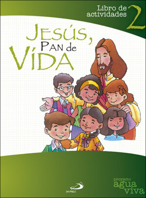 JESUS PAN DE VIDA 2 - LIBRO DE ACTIVIDADES