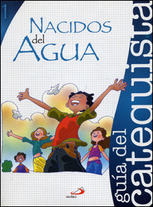 NACIDOS DEL AGUA 1 - GUÍA DEL CATEQUISTA
