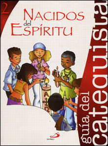 NACIDOS DEL ESPIRITU 2 - GUÍA DEL CATEQUISTA