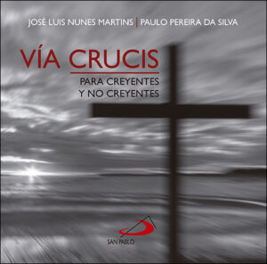 VÍA CRUCIS PARA CREYENTES Y NO CREYENTES