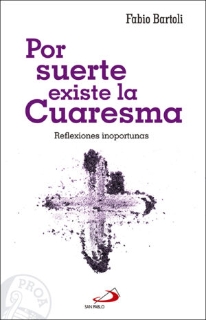 POR SUERTE EXISTE LA CUARESMA