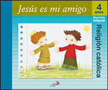 PROYECTO MANÁ, JESÚS ES MI AMIGO, RELIGIÓN CATÓLICA, EDUCACIÓN INFANTIL, 4 AÑOS