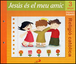 PROJECTE MANÁ, JESÚS ÉS EL MEU AMIC, RELIGIÓ CATÒLICA, E.I., 3 ANYS VALENCIANO