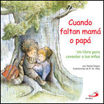 CUANDO FALTAN MAMÁ O PAPÁ