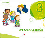 PROYECTO JAVERIM, MI AMIGO JESÚS, RELIGIÓN CATÓLICA, EDUCACIÓN INFANTIL, 3 AÑOS