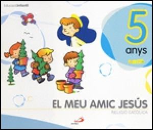 PROJECTE JAVERÍM. EL MEU AMIC JESÚS. EI 5 ANYS. RELIGIÓ CATÓLICA. VALENCIANO