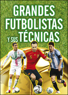 GRANDES FUTBOLISTAS Y SUS TÉCNICAS