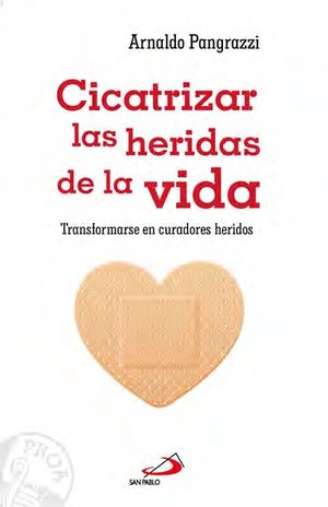 CICATRIZAR LAS HERIDAS DE LA VIDA