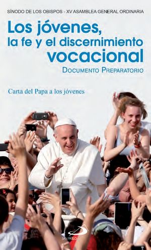 LOS JÓVENES, LA FE Y EL DISCERNIMIENTO VOCACIONAL