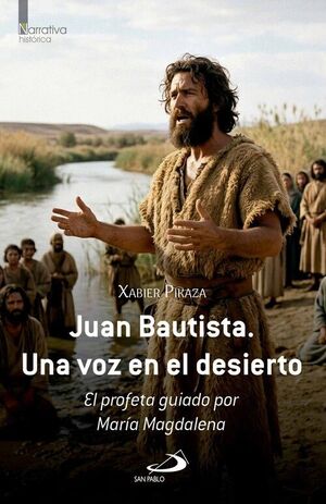 JUAN BAUTISTA. UNA VOZ EN EL DESIERTO